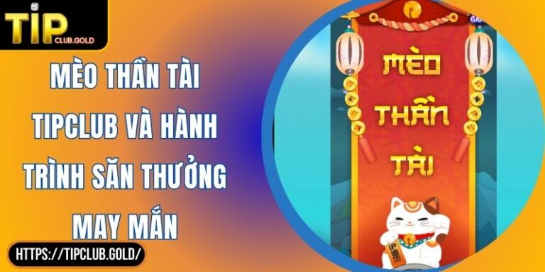 Mèo Thần Tài TIPCLUB
