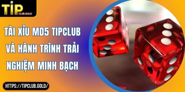 Tài Xỉu MD5 TIPCLUB