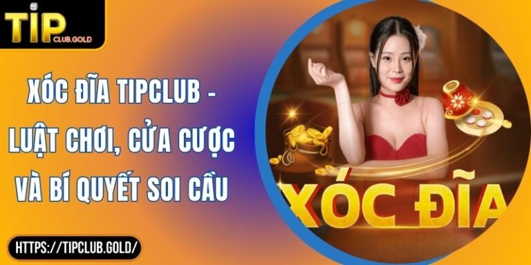 Xóc Đĩa TIPCLUB